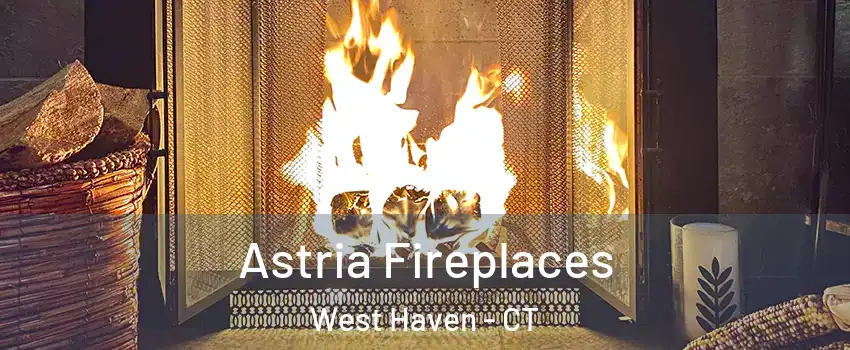  Astria Fireplaces West Haven - CT