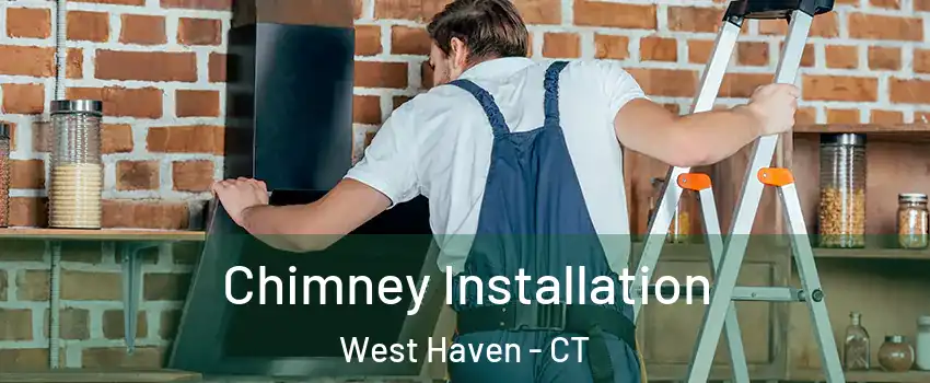  Chimney Installation West Haven - CT