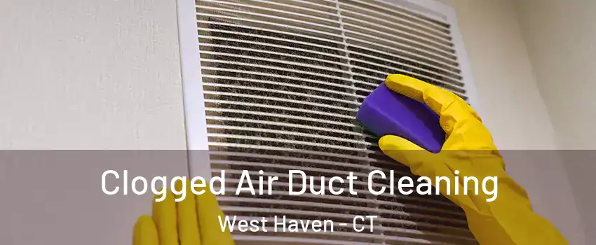  Clogged Air Duct Cleaning West Haven - CT