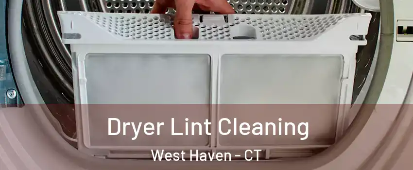  Dryer Lint Cleaning West Haven - CT