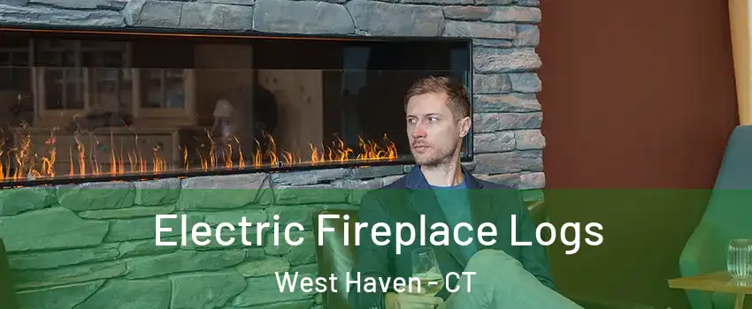  Electric Fireplace Logs West Haven - CT