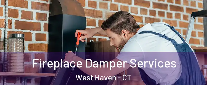  Fireplace Damper Services West Haven - CT