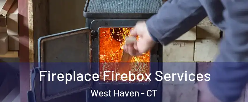  Fireplace Firebox Services West Haven - CT