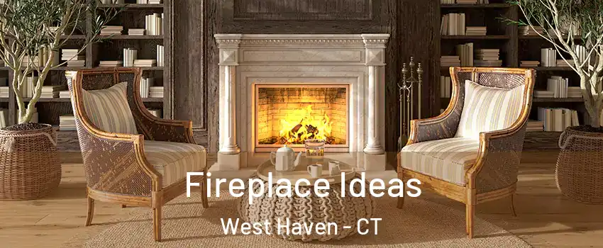  Fireplace Ideas West Haven - CT