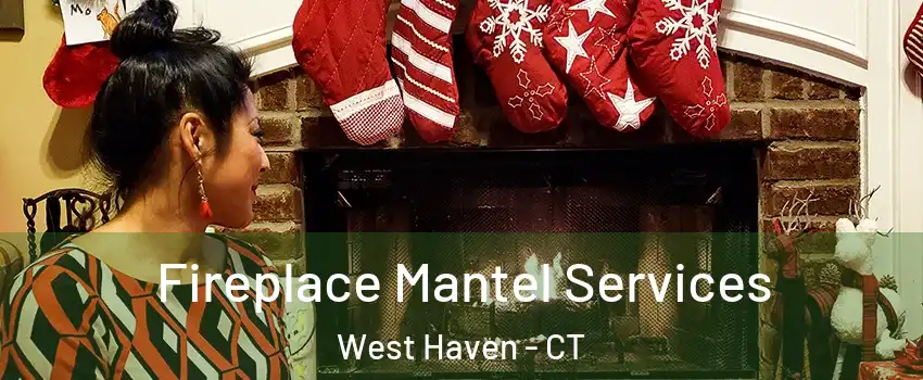  Fireplace Mantel Services West Haven - CT