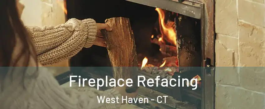  Fireplace Refacing West Haven - CT