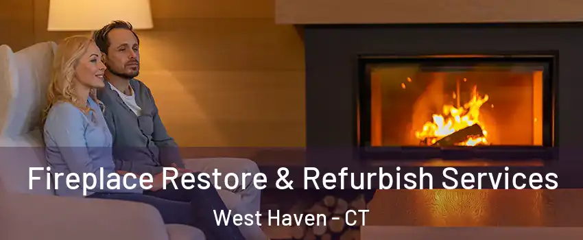  Fireplace Restore & Refurbish Services West Haven - CT