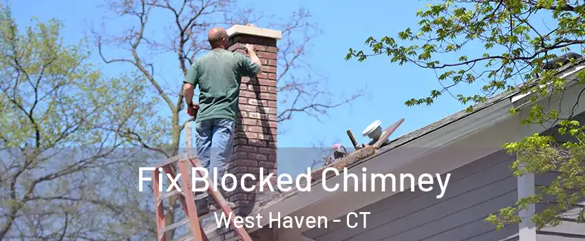  Fix Blocked Chimney West Haven - CT