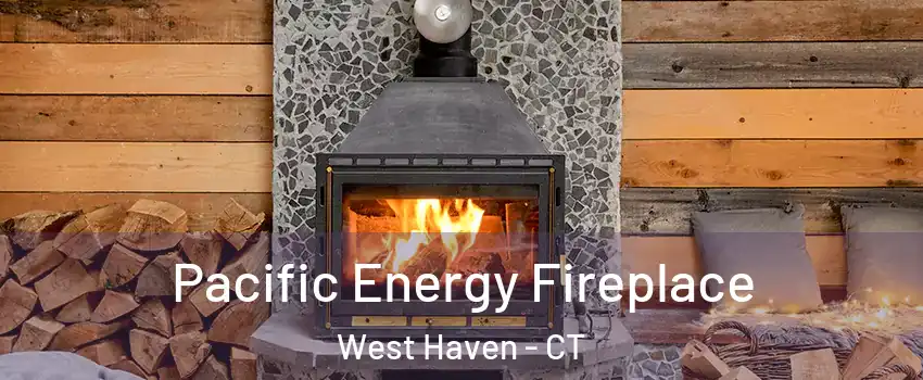  Pacific Energy Fireplace West Haven - CT