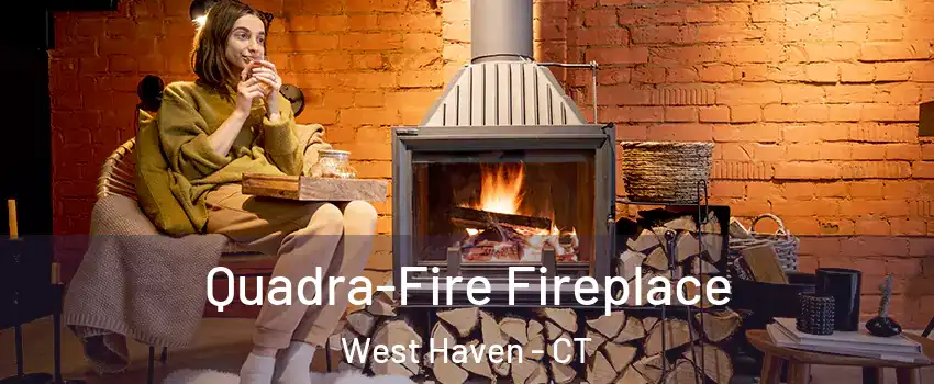  Quadra-Fire Fireplace West Haven - CT