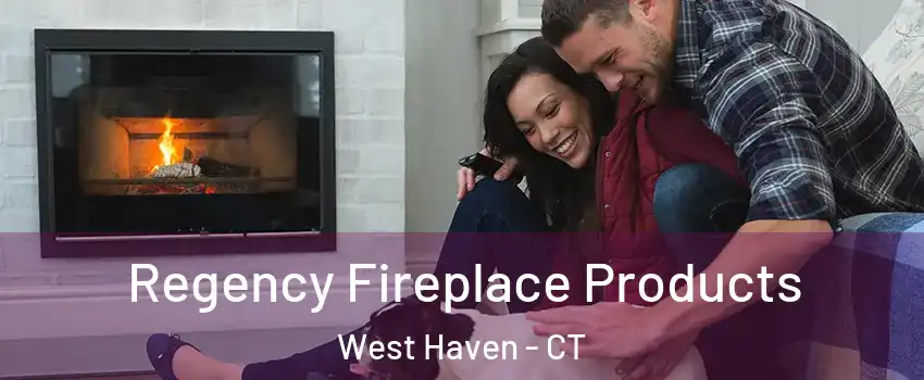  Regency Fireplace Products West Haven - CT