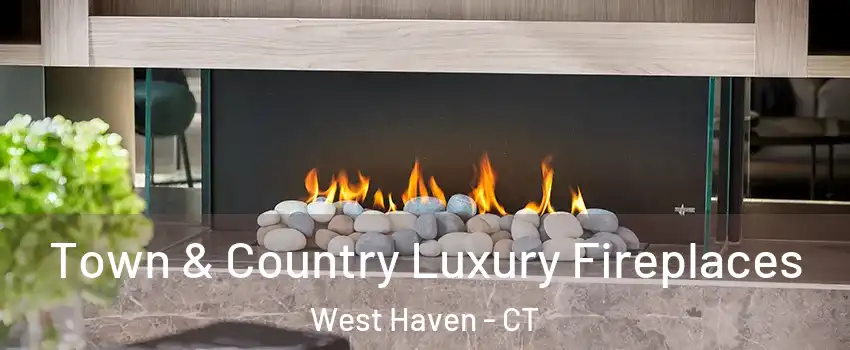  Town & Country Luxury Fireplaces West Haven - CT