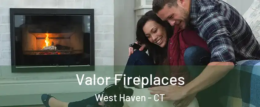  Valor Fireplaces West Haven - CT