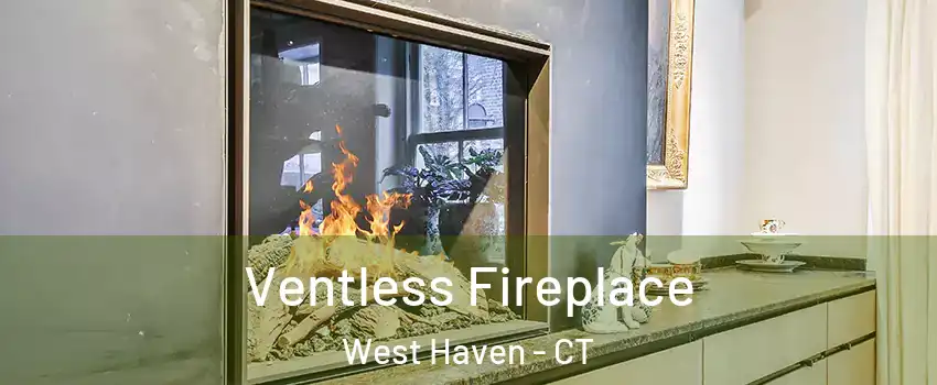  Ventless Fireplace West Haven - CT