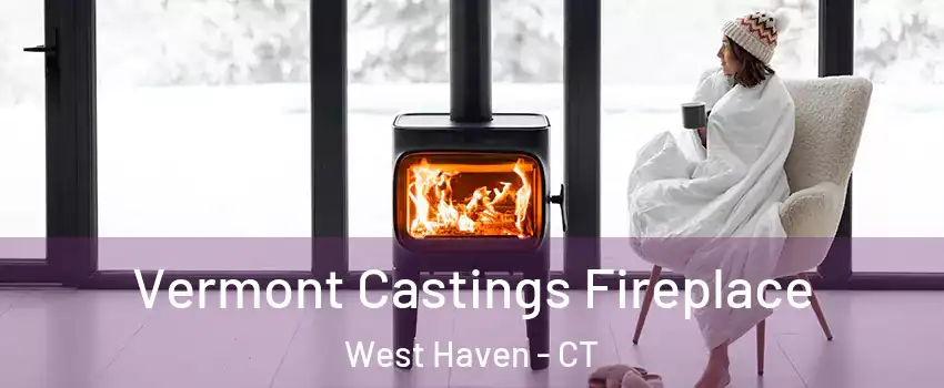  Vermont Castings Fireplace West Haven - CT