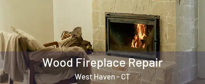  Wood Fireplace Repair West Haven - CT