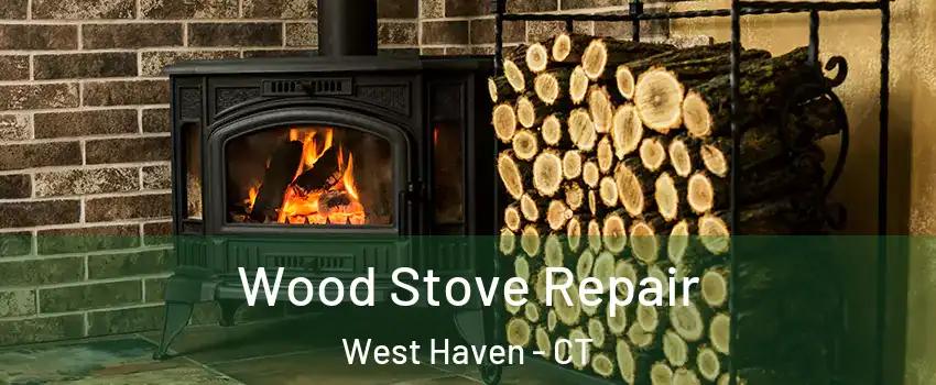  Wood Stove Repair West Haven - CT